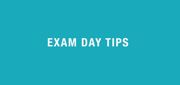 Exam day tips