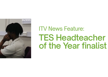 ITV News Feature: TES Headteacher of the Year Nomination